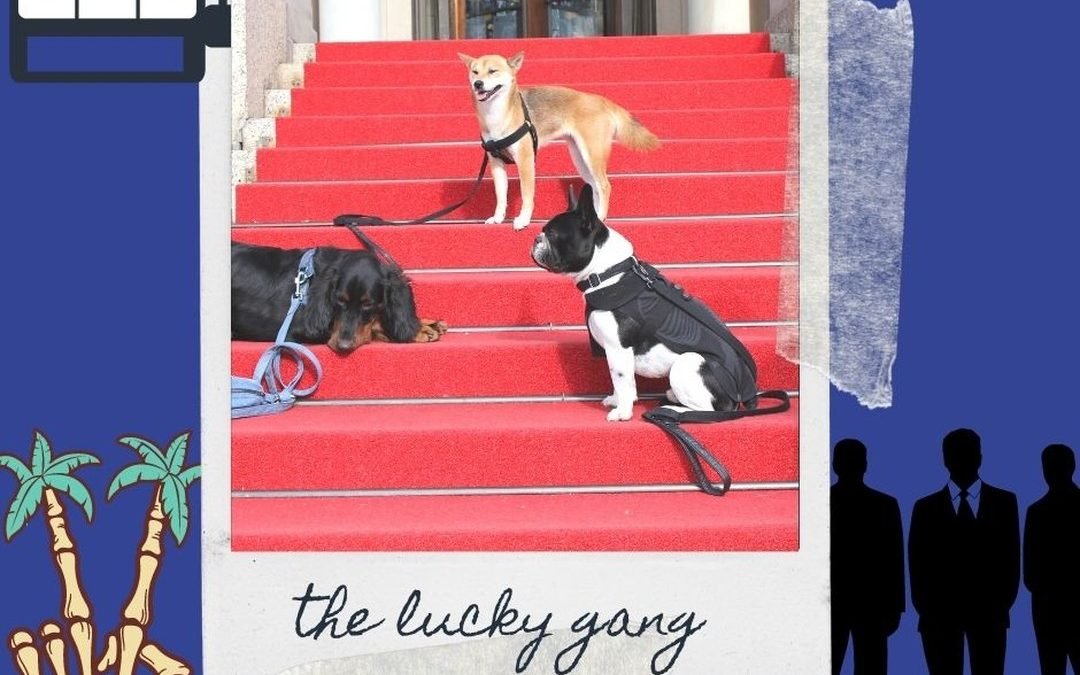 The Lucky Gang…Ocean’s 3…